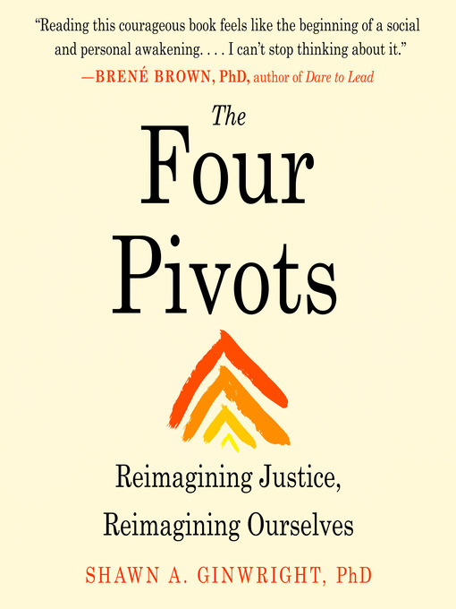 Title details for The Four Pivots by Shawn A. Ginwright, PhD - Available